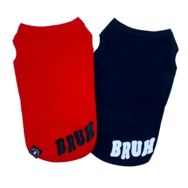 Dog T-Shirt | BRUH